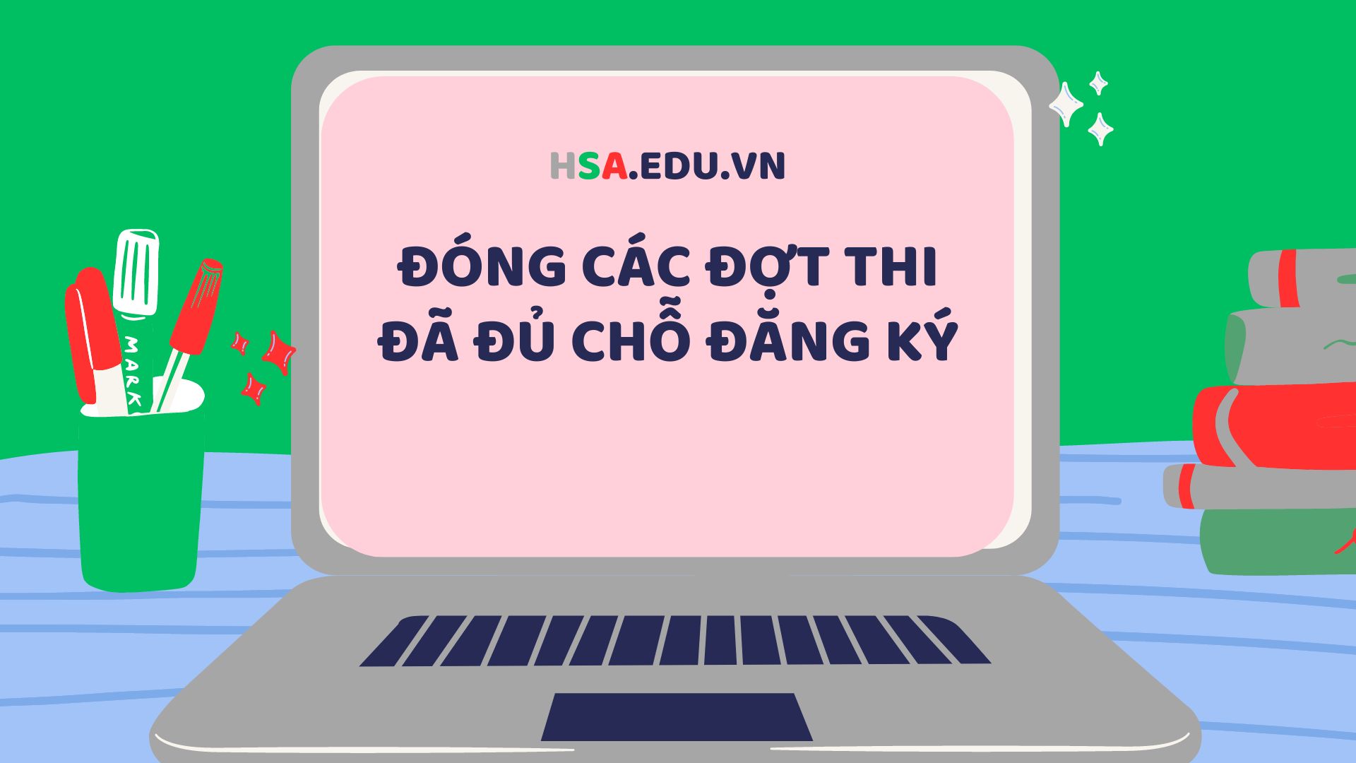 Đóng các đợt thi đã đủ chỗ đăng ký